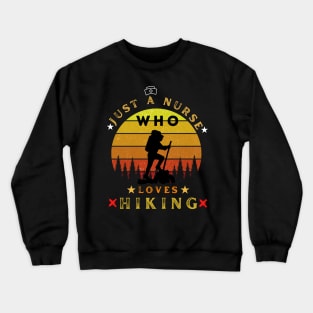 just a nurse who loves hiking Crewneck Sweatshirt